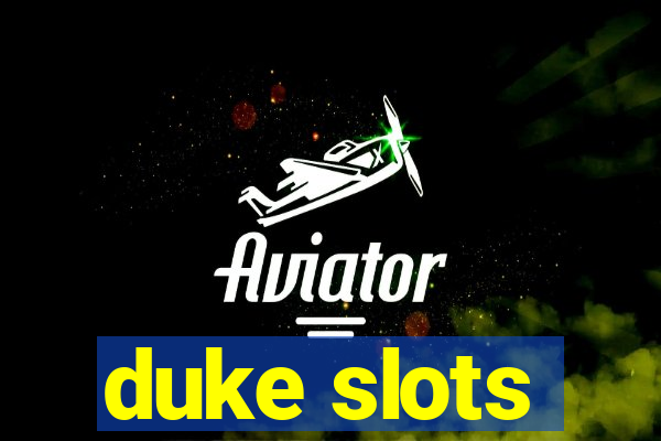 duke slots